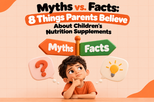 Myths vs. Facts: 8 Things Parents Believe About Children's Nutrition Supplements